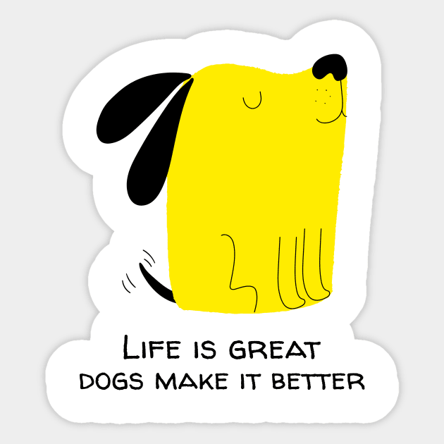 dogs make life better Sticker by maggzstyle